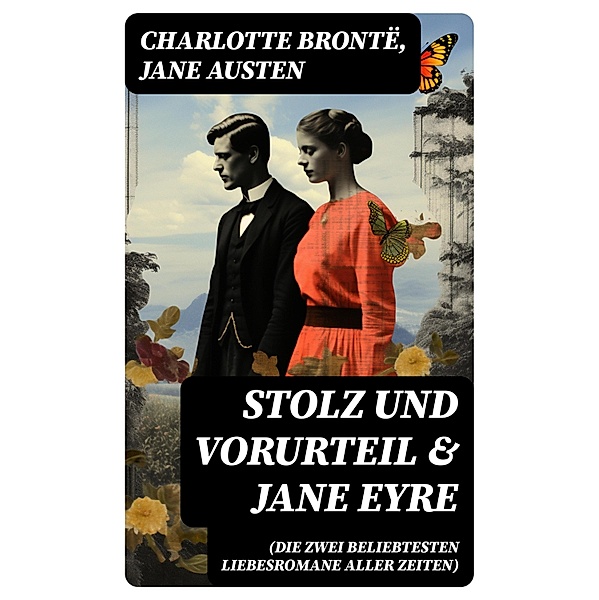 Stolz und Vorurteil & Jane Eyre (Die zwei beliebtesten Liebesromane aller Zeiten), Charlotte Brontë, Jane Austen