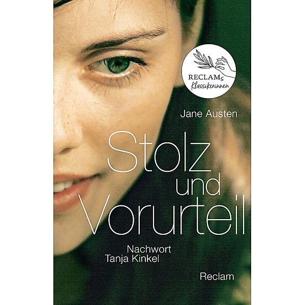 Stolz und Vorurteil. Nachwort von Tanja Kinkel / Klassikerinnen neu entdeckt von Schriftstellerinnen der Gegenwart, Jane Austen