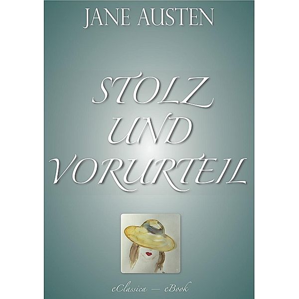 Stolz und Vorurteil (Vollständige deutsche Ausgabe), Jane Austen