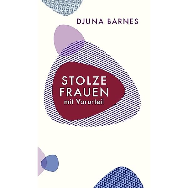 Stolze Frauen mit Vorurteil, Djuna Barnes