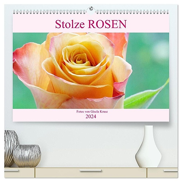 Stolze Rosen (hochwertiger Premium Wandkalender 2024 DIN A2 quer), Kunstdruck in Hochglanz, Gisela Kruse