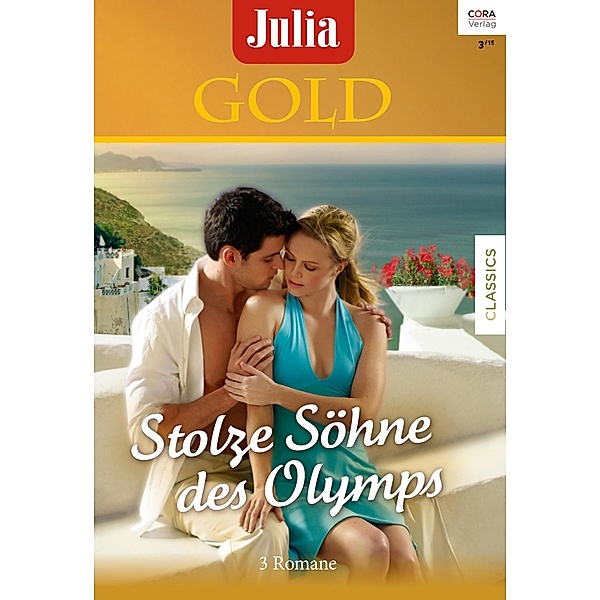 Stolze Söhne des Olymps / Julia Gold Bd.62, Lynne Graham, Jacqueline Baird, JULIA JAMES