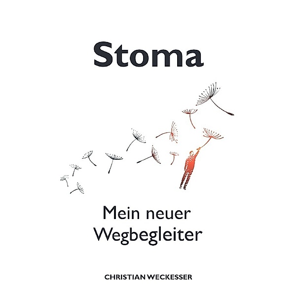 Stoma - Mein neuer Wegbegleiter, Christian Weckesser