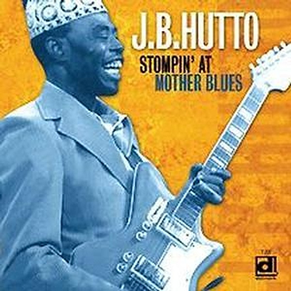 Stompin' At Mother Blues, J.b. Hutto