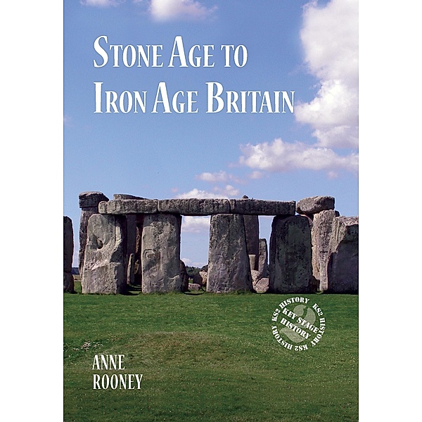 Stone Age to Iron Age Britain / Badger Learning, Anne Rooney