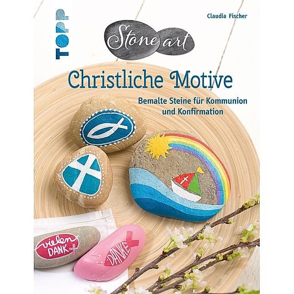 Stone-Art Christliche Motive, Claudia Fischer