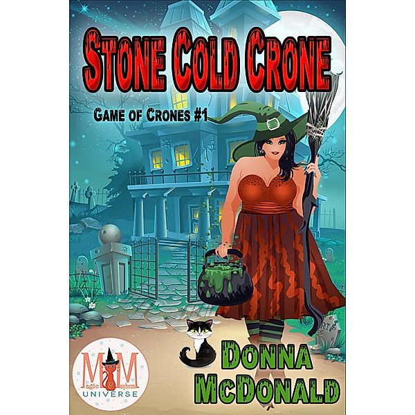 Stone Cold Crone: Magic and Mayhem Universe (Game of Crones, #1) / Game of Crones, Donna McDonald