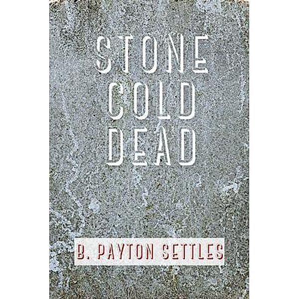 Stone Cold Dead / An Iris DeVere Mystery Bd.2, B. Payton Settles