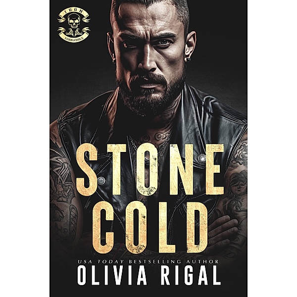 Stone Cold (Iron Tornadoes MC Romance, #1) / Iron Tornadoes MC Romance, Olivia Rigal