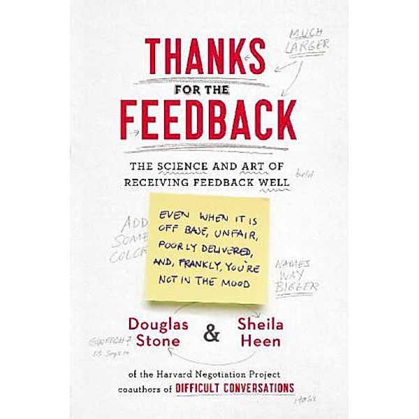 Stone, D: Thanks for the Feedback, Douglas Stone, Sheila Heen