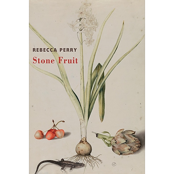 Stone Fruit, Rebecca Perry