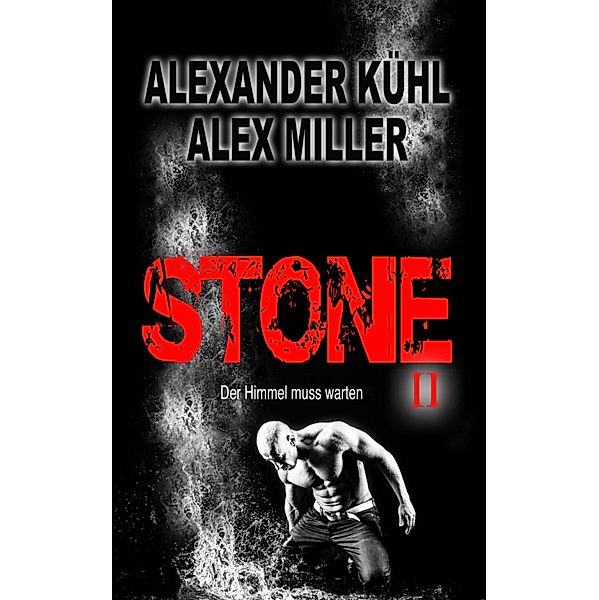 STONE II, Alexander Kühl, Alex Miller