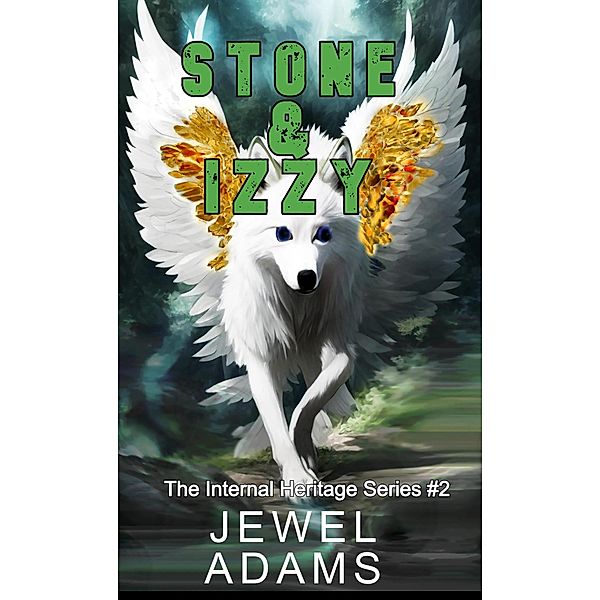 Stone & Izzy (INTERNAL HERITAGE, #2) / INTERNAL HERITAGE, Jewel Adams