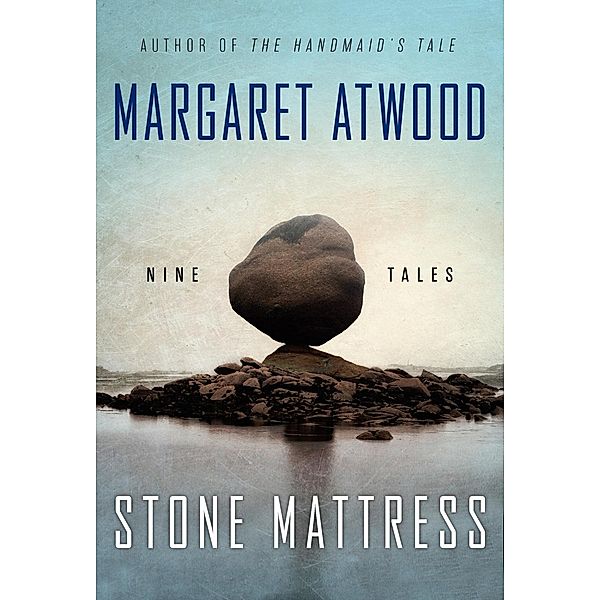 Stone Mattress, Margaret Atwood