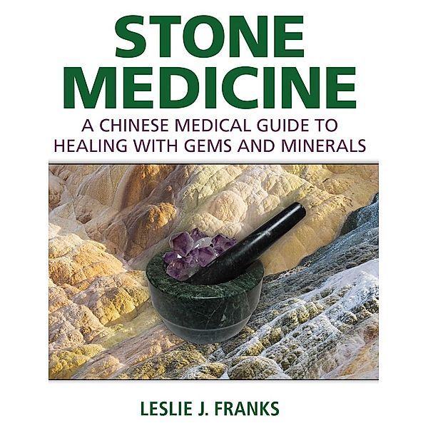 Stone Medicine / Healing Arts, Leslie J. Franks