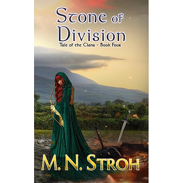 Stone of Division (Tale of the Clans, #4) / Tale of the Clans, M. N. Stroh