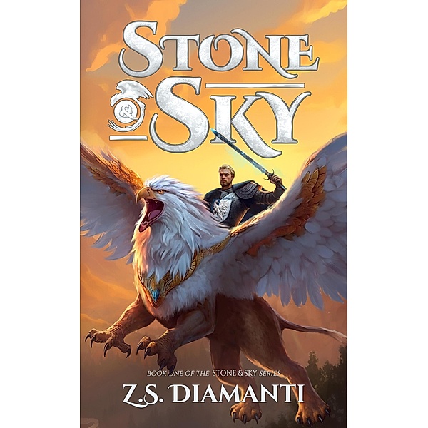 Stone & Sky (The Stone & Sky Series, #1) / The Stone & Sky Series, Z. S. Diamanti