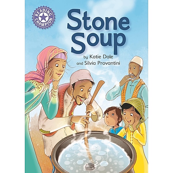 Stone Soup / Reading Champion Bd.628, Katie Dale