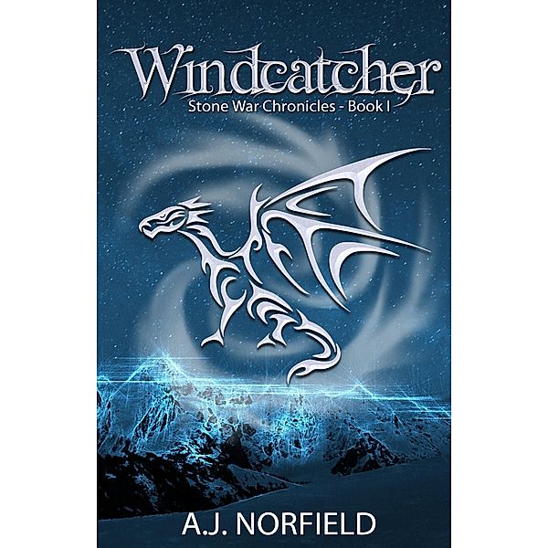 Stone War Chronicles: Windcatcher (Stone War Chronicles, #1), A. J. Norfield