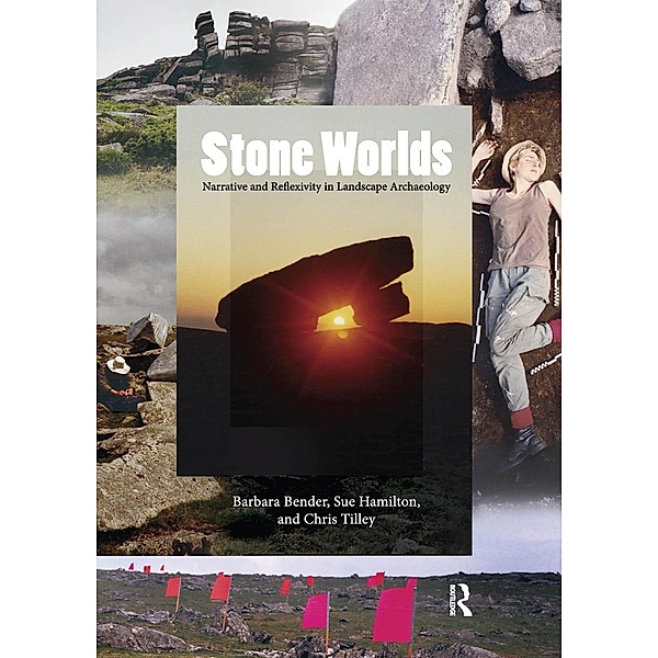 Stone Worlds, Barbara Bender, Sue Hamilton, Christopher Tilley