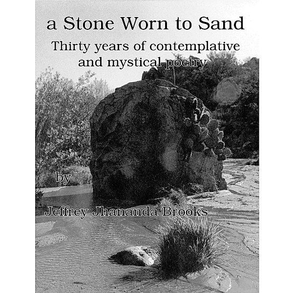 Stone Worn to Sand, Jeffrey Stuart Brooks