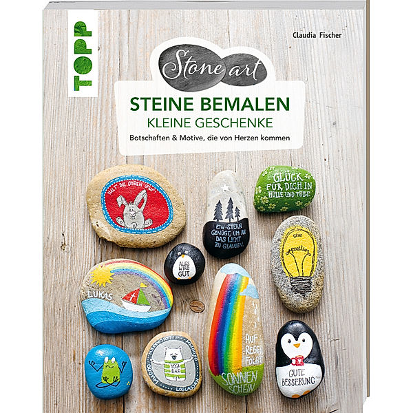 StoneArt: Steine bemalen - kleine Geschenke, Claudia Fischer