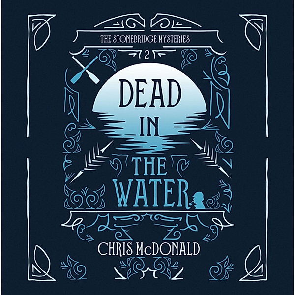 Stonebridge Mystery - 2 - Dead in the Water, Chris Mcdonald