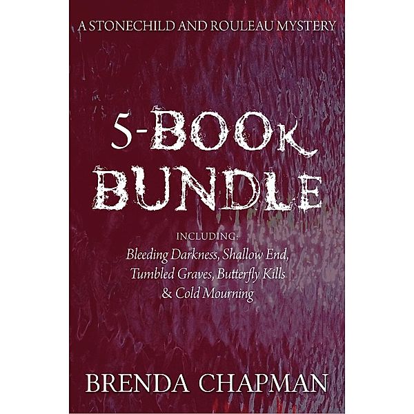 Stonechild and Rouleau Mysteries 5-Book Bundle / A Stonechild and Rouleau Mystery, Brenda Chapman