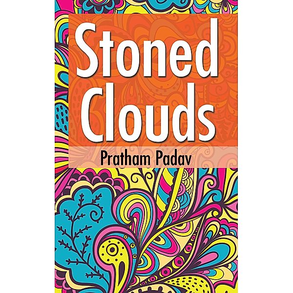 Stoned Clouds, Pratham Padav