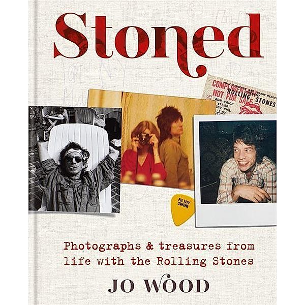 Stoned: Photographs & Treasures from Life with the Rolling Stones, Jo Wood