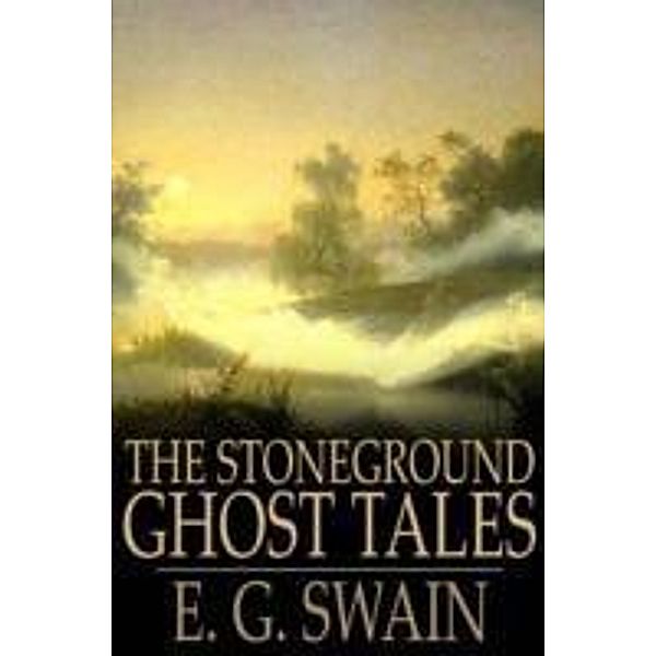 Stoneground Ghost Tales, E. G. Swain