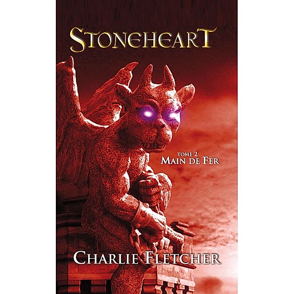 Stoneheart 2 - Main de Fer / Aventure, Charlie Fletcher