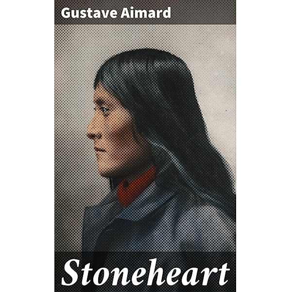 Stoneheart, Gustave Aimard