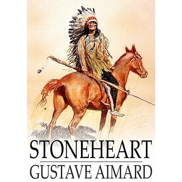 Stoneheart / The Floating Press, Gustave Aimard