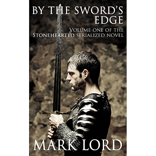 Stonehearted: By The Sword's Edge (Medieval Action & Adventure), Mark Lord