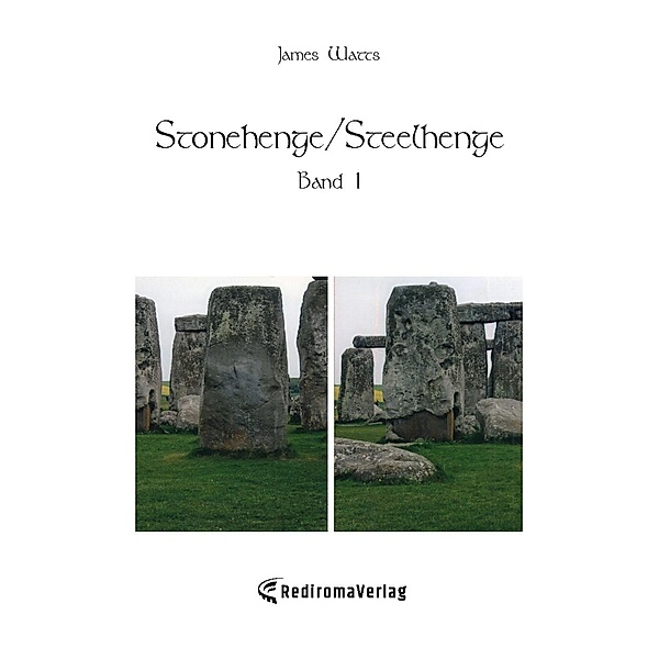 Stonehenge/Steelhenge - Band 1, James Watts