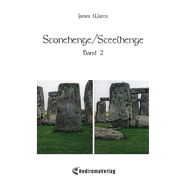 Stonehenge/Steelhenge - Band 2, James Watts