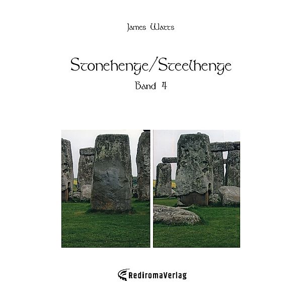 Stonehenge/Steelhenge - Band 4, James Watts