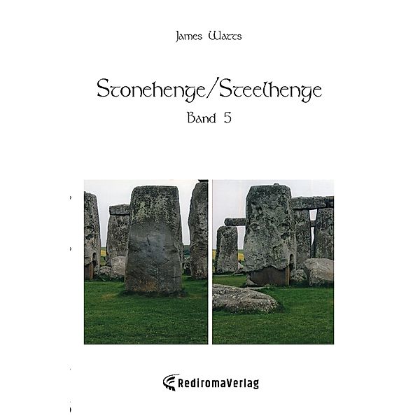 Stonehenge/Steelhenge - Band 5, James Watts