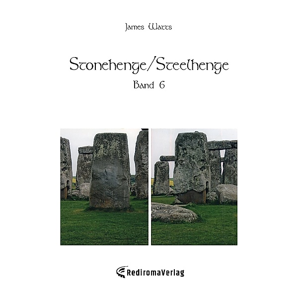 Stonehenge/Steelhenge - Band 6, James Watts