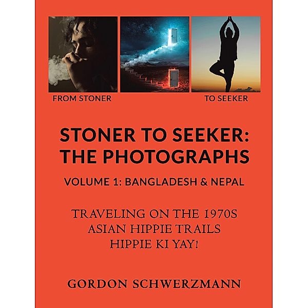 Stoner to Seeker: The Photographs, Gordon Schwerzmann