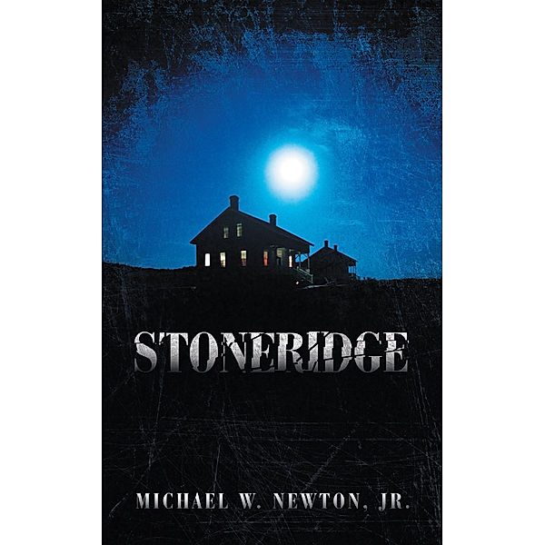 Stoneridge, Michael W. Newton  Jr.