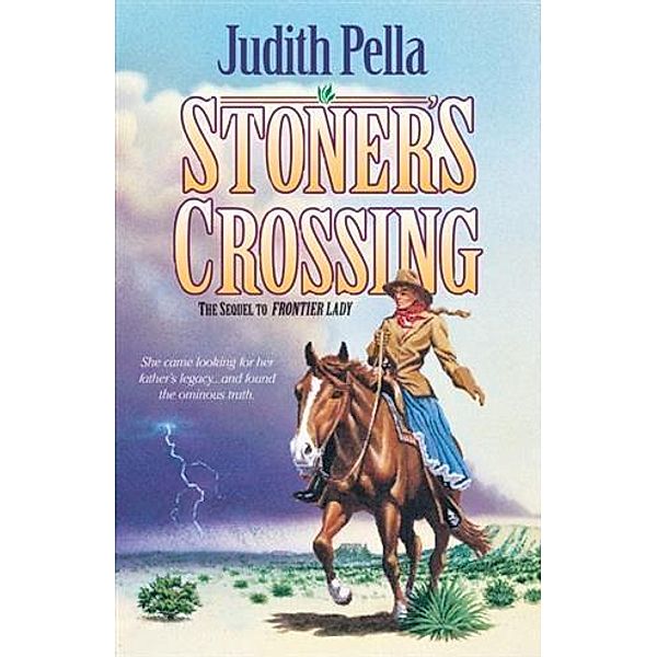Stoner's Crossing (Lone Star Legacy Book #2), Judith Pella