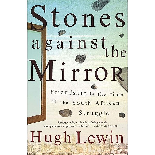 Stones Against the Mirror, Hugh Lewin