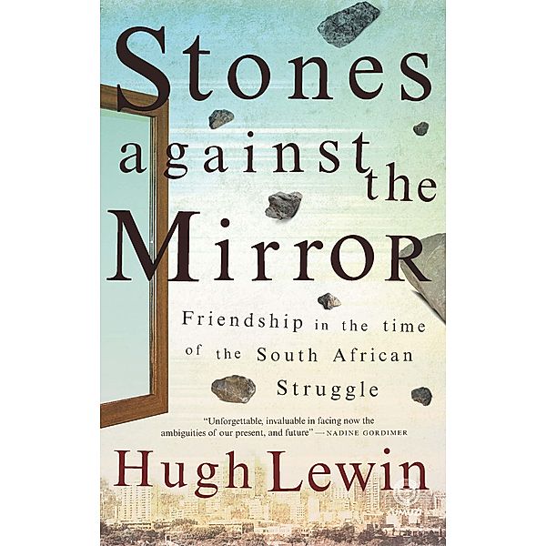 Stones Against the Mirror, Hugh Lewin