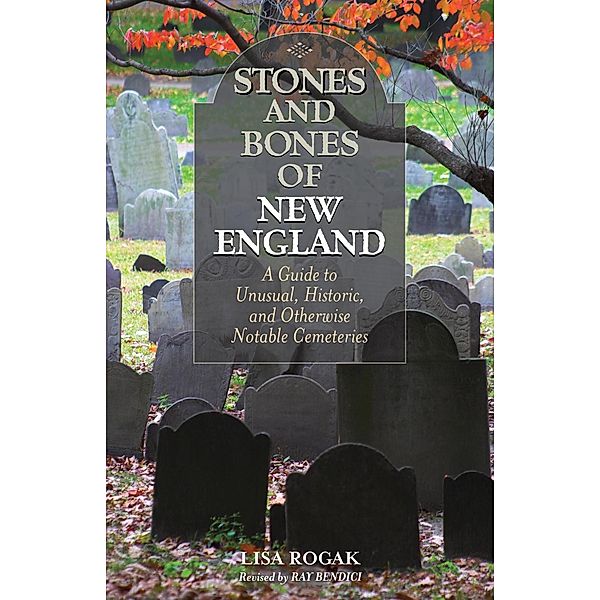 Stones and Bones of New England, Lisa Rogak