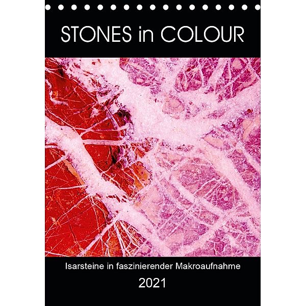 Stones in Colour - Isarsteine in faszinierender Makroaufnahme (Tischkalender 2021 DIN A5 hoch), Michaela Schimmack