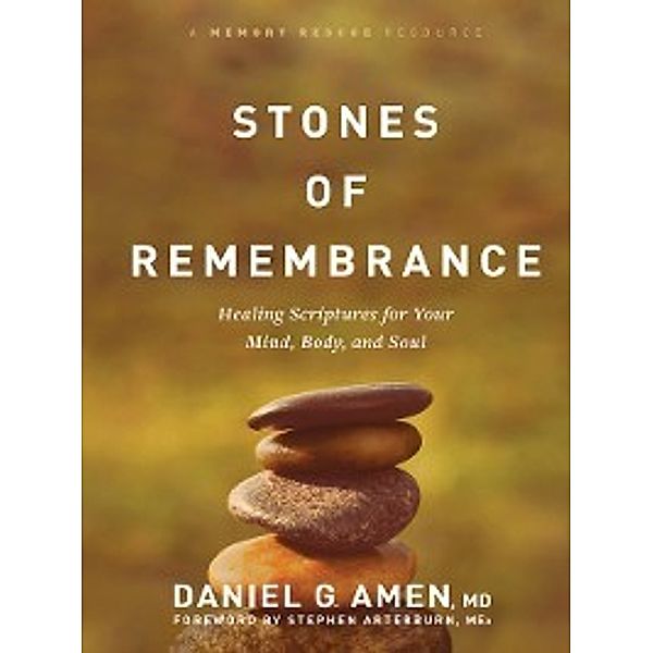 Stones of Remembrance, Daniel G. Amen