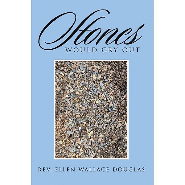 Stones Would Cry Out, Rev. Ellen Wallace Douglas