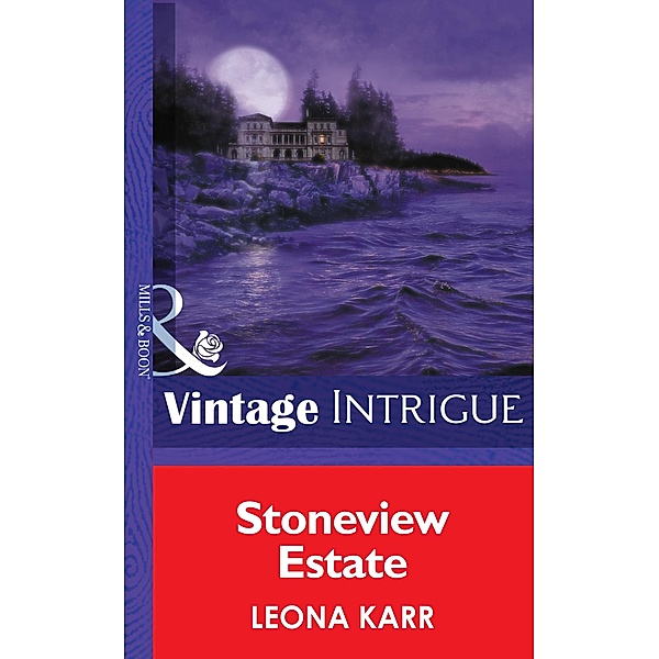 Stoneview Estate (Mills & Boon Intrigue) (Eclipse, Book 16) / Mills & Boon Intrigue, Leona Karr